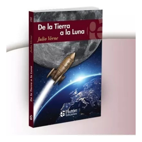 Libro De La Tierra A La Luna - Julio Verne Ed Pluton - Imagen 4