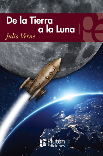 Libro De La Tierra A La Luna - Julio Verne Ed Pluton - Imagen 3